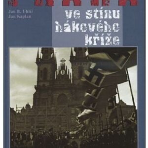 Praha ve stínu hákového kříže