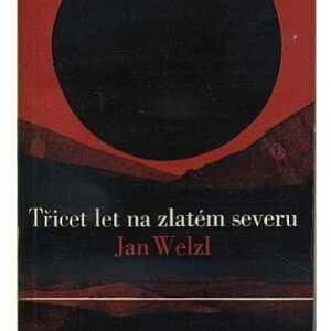 Třicet let na zlatém severu