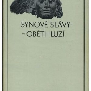 Synové slávy - Oběti iluzí