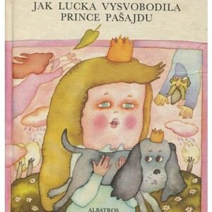 Jak Lucka vysvobodila prince Pašajdu