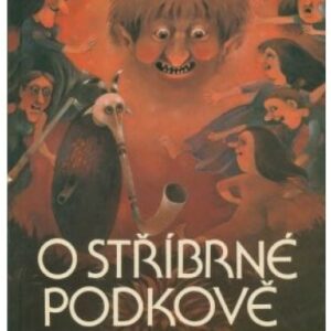 O stříbrné podkově Pověsti z jižní a jihozápadní Moravy