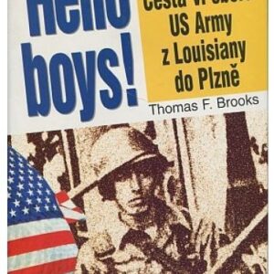 Hello boys! / Cesta V. sboru US Army z Louisiany do Plzně
