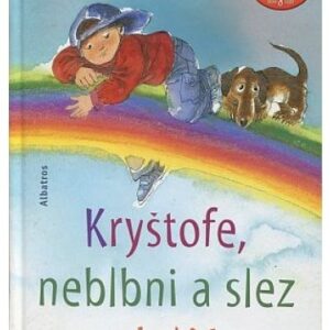 Kryštofe, neblbni a slez dolů!