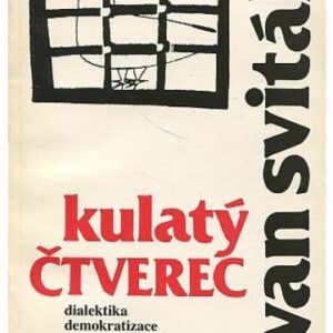 Kulatý čtverec / Dialektika demokratizace 1968-1969
