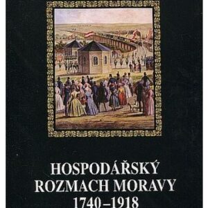 Hospodářský rozmach Moravy 1740-1918