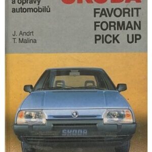 Škoda - Favorit / Forman / Pick Up - Údržba a opravy