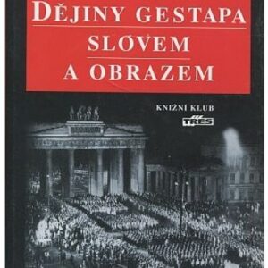 Dějiny gestapa slovem i obrazem