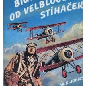 Biggles od velbloudích stíhaček