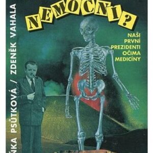 I nám vládli nemocní ?