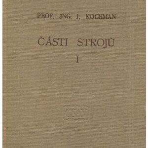 Části strojů I. (Spojování částí strojů a spojovací části)