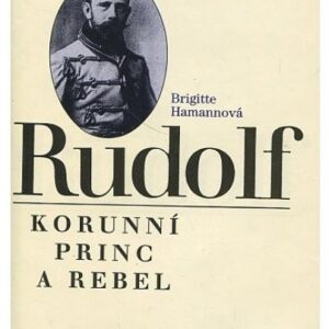 Rudolf, korunní princ a rebel