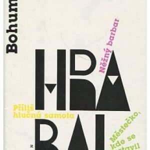 Městečko, kde se zastavil čas / Něžný barbar / Příliš hlučná samota