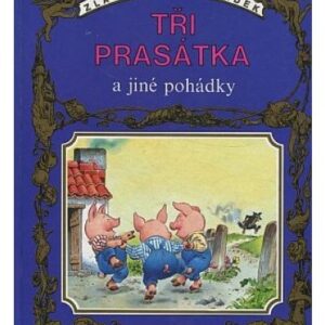 Tři prasátka a jiné pohádky