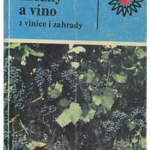 Hrozny a víno z vinice i zahrady