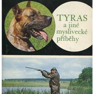 Tyras a jiné myslivecké příběhy