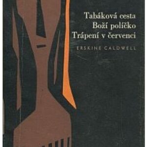 Tabáková cesta / Boží políčko / Trápení v červenci