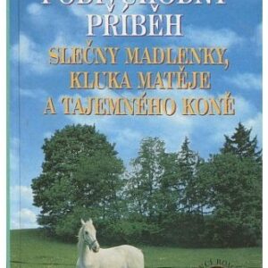 Podivuhodný příběh slečny Madlenky, kluka Matěje a tajemného koně