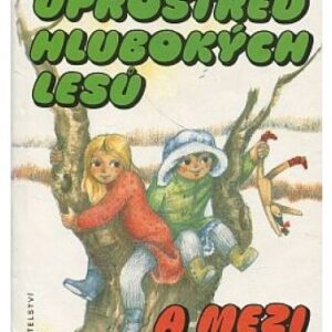 Uprostřed hlubokých lesů a mezi Indiány