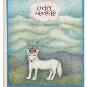 O vlčí nevěstě Kazašské lidové pohádky