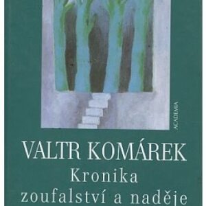 Kronika zoufalství a naděje II