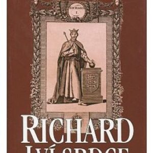 Richard Lví srdce / král, rytíř, dobrodruh