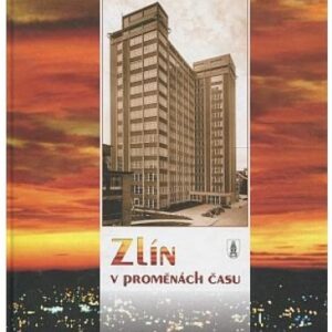 Zlín v proměnách času
