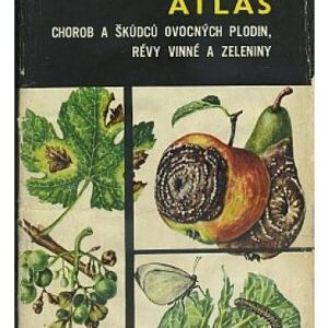 Atlas chorob a škůdců ovocných plodin, révy vinné a zeleniny