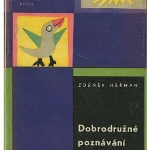 Dobrodružné poznávání / nad dílem Františka Flose