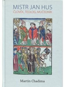 Mistr Jan Hus / člověk, teolog, mučedník