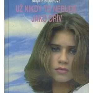 Už nikdy to nebude jako dřív