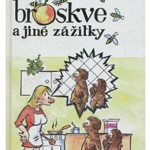 Šílené broskve a jiné zážitky