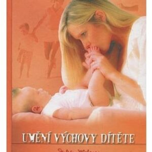 Umění výchovy dítěte