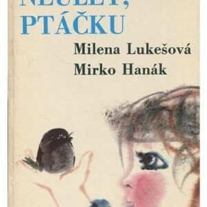 Neuleť, ptáčku