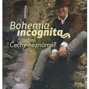 Bohemia incognita neboli Čechy neznámé?