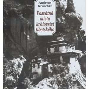 Posvátná místa království tibetského - Od Kailásu po Shambalu