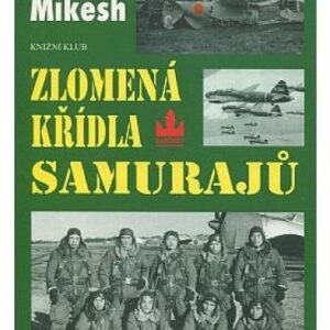 Zlomená křídla samurajů / Zkáza japonských leteckých sil