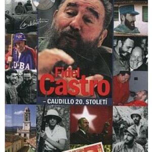 Fidel Castro / caudillo 20. století