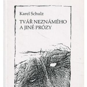 Tvář neznámého a jiné prózy