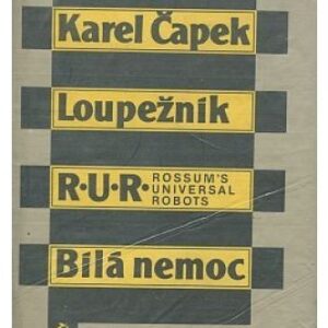Loupežník / R.U.R. / Bílá nemoc
