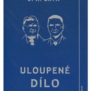 Uloupené dílo / román z průmyslového života