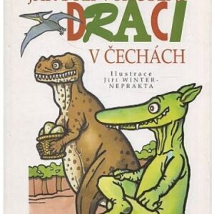 Jak byli vyhubeni draci v Čechách