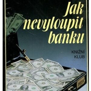Jak nevyloupit banku