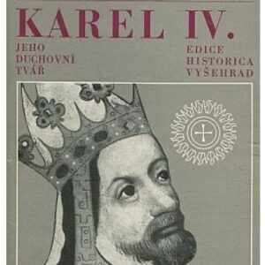 Karel IV. Jeho duchovní tvář