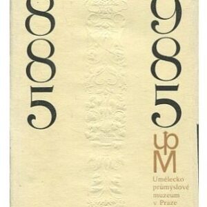 Uměleckoprůmyslové muzeum v Praze 1885 - 1985