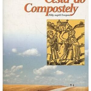 Cesta do Compostely - Pěšky napříč Evropou