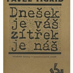 Dnešek je váš zítřek je náš