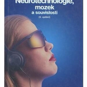 Neurotechnologie, mozek a souvislosti