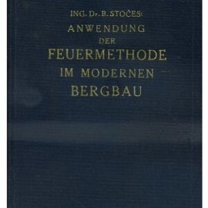 Anwendung der Feuermethode im modernen Bergbau