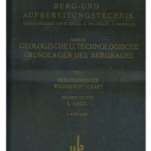 Bergmännische Wasserwirtschaft / Berg- und Aufbereitungstechnik Band III