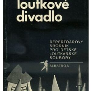 Dětské loutkové divadlo. Repertoárový sborník pro dětské loutkářské soubory